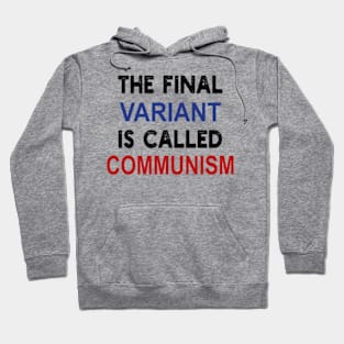 the final variant is called communism Hoodie